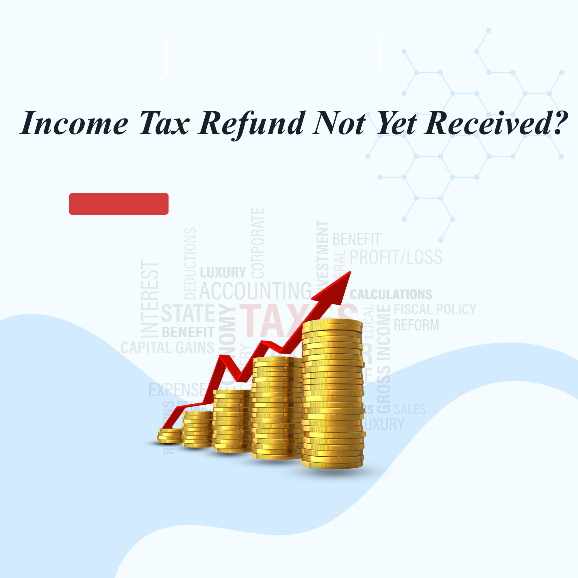 Income tax refund not yet received